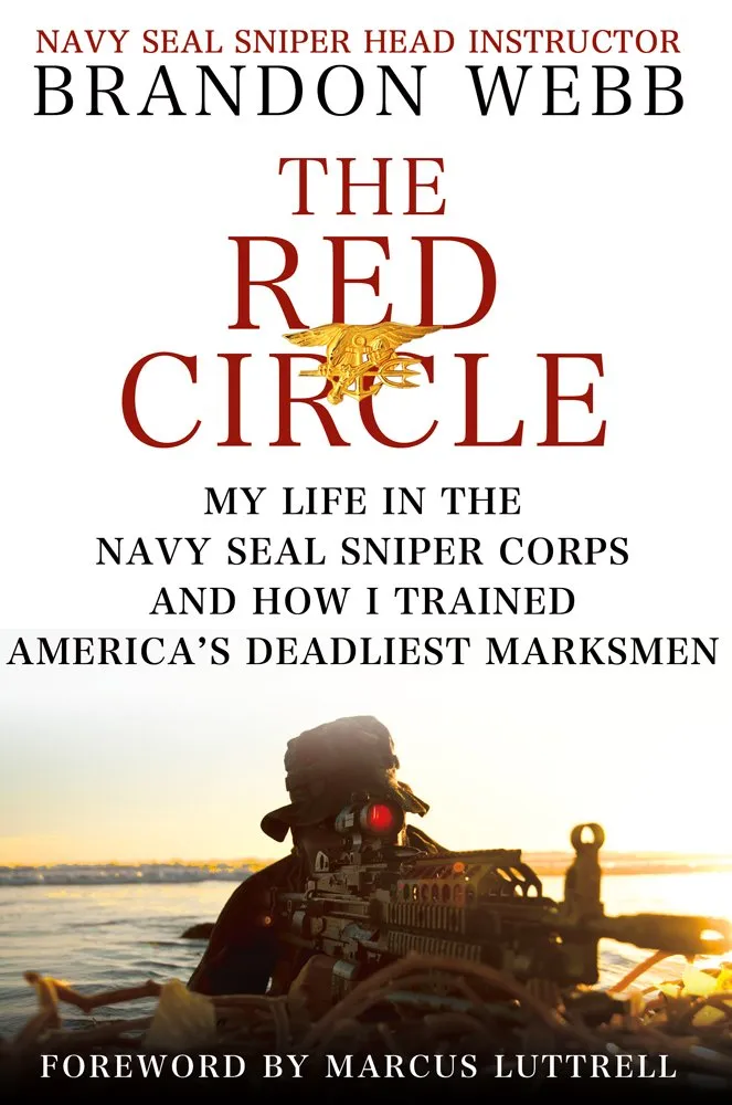 The Red Circle: My Life in the Navy SEAL Sniper Corps and How I Trained America's Deadliest Marksmen Hardcover  April 10, 2012