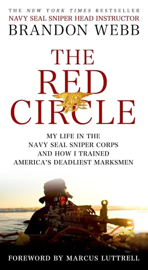 The Red Circle: My Life in the Navy SEAL Sniper Corps and How I Trained America's Deadliest Marksmen Mass Market Paperback  July 29, 2014